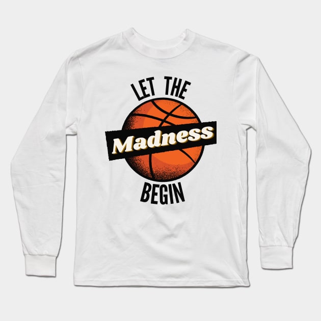 Let The Madness Begin Long Sleeve T-Shirt by Bruno Pires